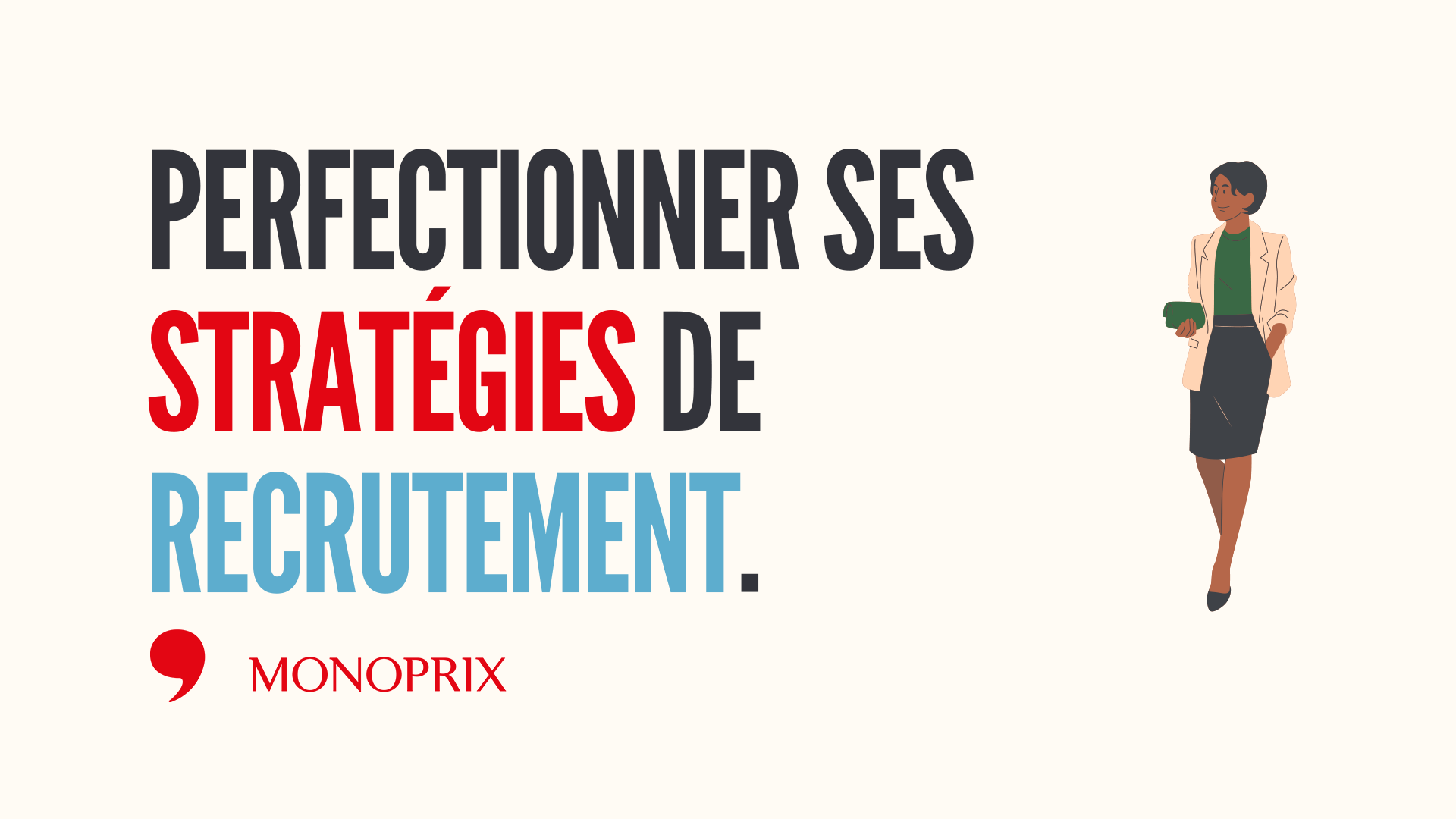 Perfectionner ses stratégies de recrutement — étude de cas Monoprix